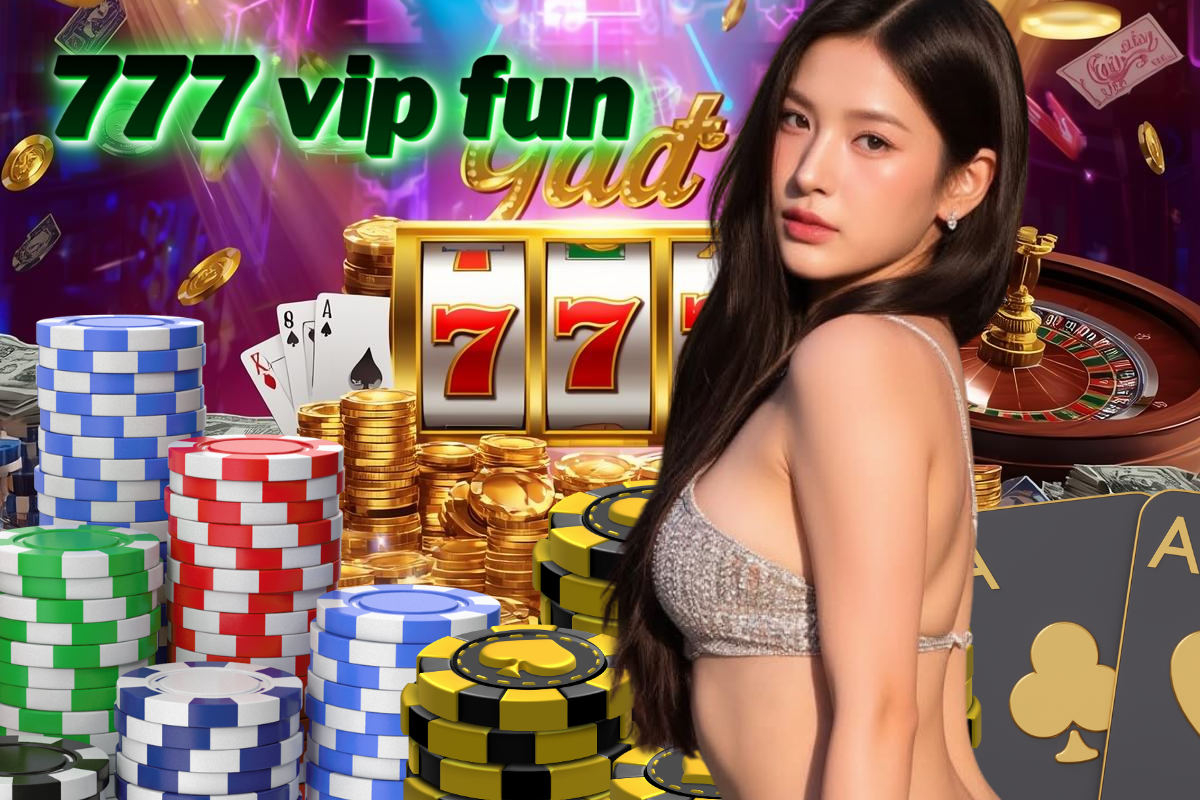 777 vip fun เข้าสู่ระบบ